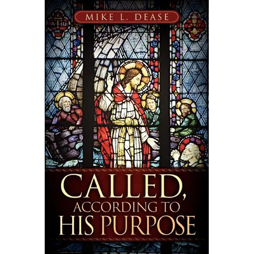Called, According to His Purpose - Paperback