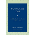 Boundless Love: The Parable of the Prodigal Son and Reconciliation - Paperback