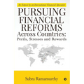 Pursuing Financial Reforms Across Countries: Perils, Stresses and Rewards: An Exposé by an International Financial Specialist - Paperback