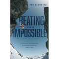 Beating the Impossible: A Life of Comebacks, Extreme Sports and PTSD - Paperback