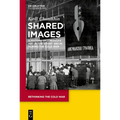 Shared Images: A History of American Art in the Soviet Union During the Cold War - Hardcover