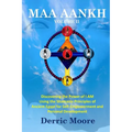 Maa Aankh Vol. II: Discovering the Power of I AM Using the Shamanic Principles of Ancient Egypt for Self-Empowerment and Personal Development - Paperback