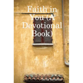 Faith in You (A Devotional Book) - Paperback