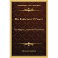 The Evidence Of Power: The Magic Lantern Of The Mind - Paperback