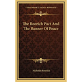 The Roerich Pact And The Banner Of Peace - Hardcover