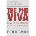 The PhD Viva: How to Prepare for Your Oral Examination - Paperback