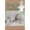 Weren't No Good Times: Personal Accounts of Slavery in Alabama - Paperback