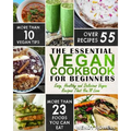 Vegan Cookbook For Beginners: The Essential Vegan Cookbook - Easy, Healthy and Delicious Vegan Recipes That You'll Love - Paperback