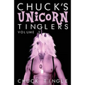 Chuck's Unicorn Tinglers: Volume 2 - Paperback