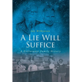 A Lie Will Suffice: A DiGiovanni Family History - Hardcover