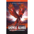Animal Globe: A Novel about Purpose, Choices and Consequences - Paperback