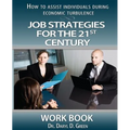 Job Strategies for the 21st Century-Workbook: How to Assist Individuals During Economic Turbulence - Paperback