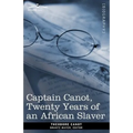 Captain Canot, Twenty Years of an African Slaver - Paperback