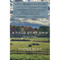 A Field of My Own: A Memoir of Place - Paperback