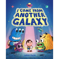 I Come from Another Galaxy: A Picture Book - Hardcover