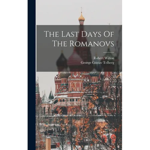 The Last Days Of The Romanovs - Hardcover