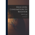 High-level Consumption, Its Behavior; Its Consequences - Paperback