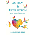 Autism & Evolution: Spirit, Science & Fairy Tales - Paperback