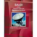 Saudi Arabia Telecom Laws and Regulations Handbook - Strategic Information, Laws and Regulations - Paperback