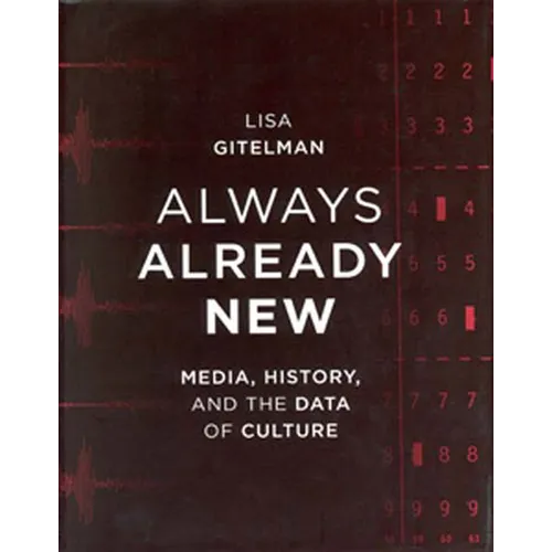 Always Already New: Media, History, and the Data of Culture - Paperback