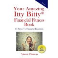 Your Amazing Itty Bitty(R) Financial Fitness Book: 15 Steps to Financial Freedom - Paperback