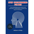 Stop Overthinking for Men: How overthinking causes tension and insecurity in relationships, its impact, and ways to overcome it. - Paperback