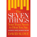 The Seven Things Your Team Needs to Hear You Say - Paperback