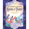 The Children's Illustrated Book of Tarot: An Adventure Through the Major Arcana - Hardcover