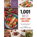 1,001 Best Low-Carb Recipes: Delicious, Healthy, Easy-To-Make Recipes for Cutting Carbs - Paperback