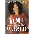 You Are Before the World: Lessons on Doing Good without Being Undone - Hardcover
