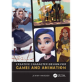Creative Character Design for Games and Animation - Paperback