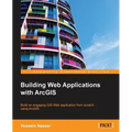 Building Web Applications with ArcGIS - Paperback