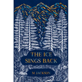 The Ice Sings Back - Hardcover