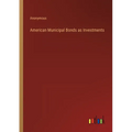 American Municipal Bonds as Investments - Paperback