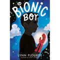The Bionic Boy - Hardcover