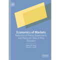 Economics of Markets: Neoclassical Theory, Experiments, and Theory of Classical Price Discovery - Hardcover