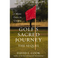 Golf's Sacred Journey, the Sequel: 7 More Days in Utopia - Paperback