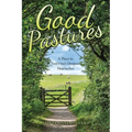 Good Pastures: A Place to Feel One's Deepest Heartaches - Paperback