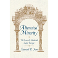 Alienated Minority: The Jews of Medieval Latin Europe - Paperback