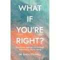 What If You're Right? - Paperback