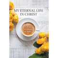 My Eternal Life in Christ: A 30 day devotional by Meli.C - Hardcover