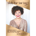 Shake Your Soul-Song!: A Woman's Guide To Self-Empowerment Through The Art Of Self-Pleasure - Paperback