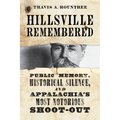 Hillsville Remembered: Public Memory, Historical Silence, and Appalachia's Most Notorious Shoot-Out - Hardcover