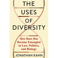 The Uses of Diversity: How Race Has Become Entangled in Law, Politics, and Biology - Paperback