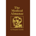 The Medical Almanac: A Calendar of Dates of Significance to the Profession of Medicine, Including Fascinating Illustrations, Medical Milestones, Dates - Hardcover