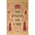 Two Spinsters and a Thief - Paperback