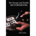 The Navajo and Pueblo Silversmiths: Volume 25 - Paperback