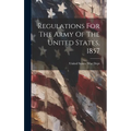 Regulations For The Army Of The United States, 1857 - Hardcover