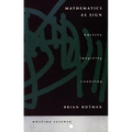 Mathematics as Sign: Writing, Imagining, Counting - Paperback