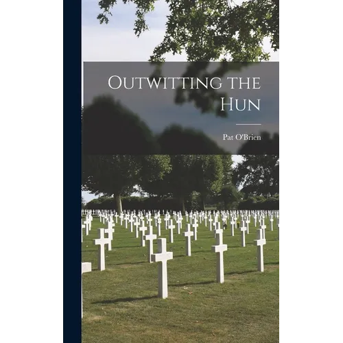 Outwitting the Hun - Hardcover